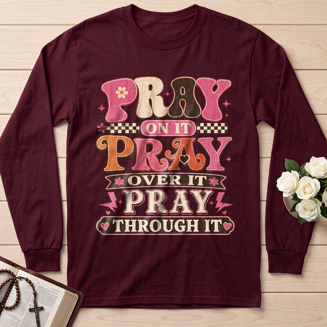 Pray On It Over It Through It 23