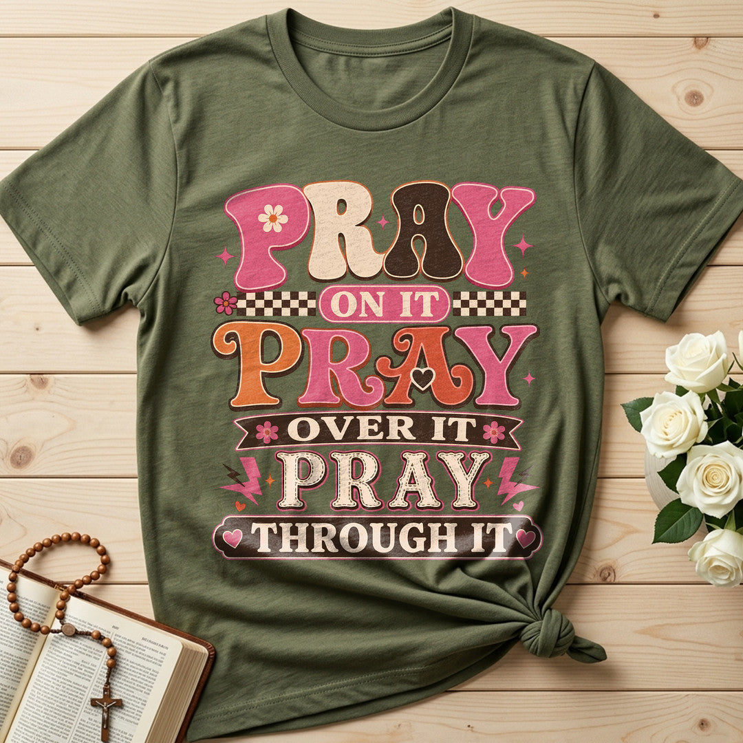 Pray On It Over It Through It 23