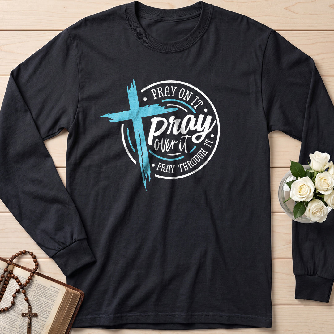 Pray On It Over It Through It 24
