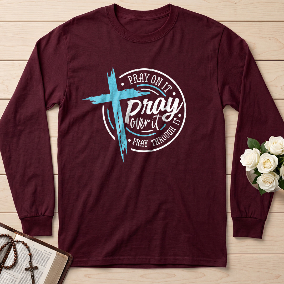 Pray On It Over It Through It 24