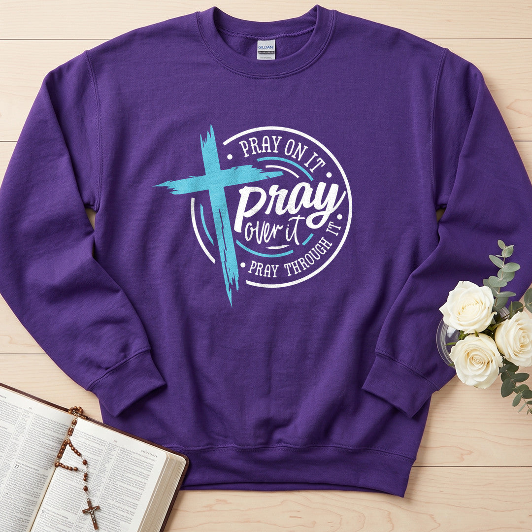 Pray On It Over It Through It 24