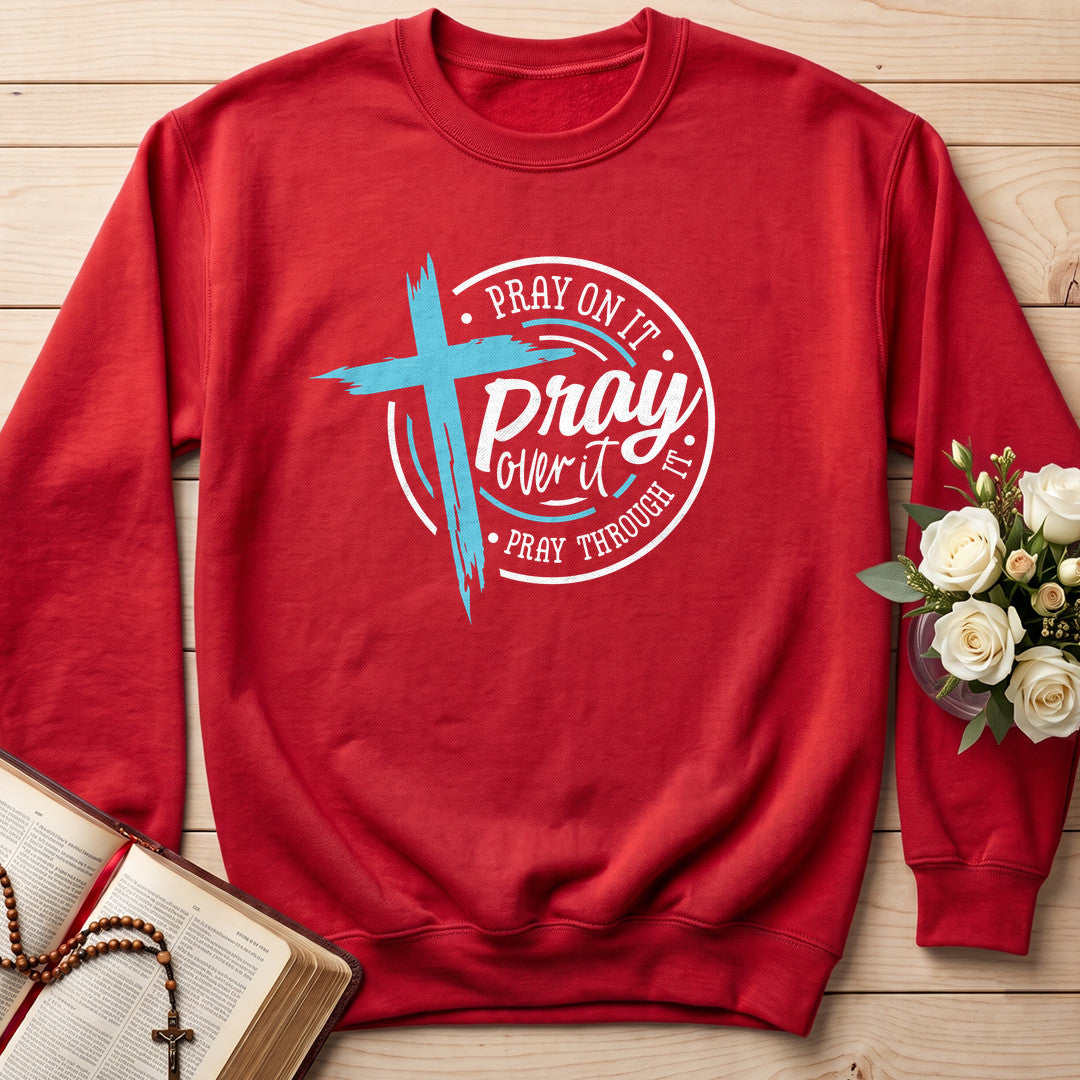Pray On It Over It Through It 24
