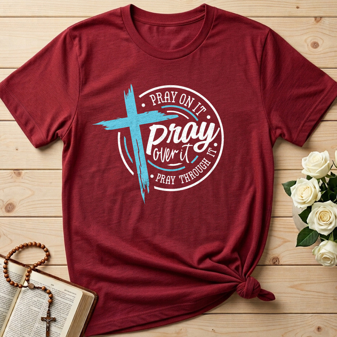 Pray On It Over It Through It 24