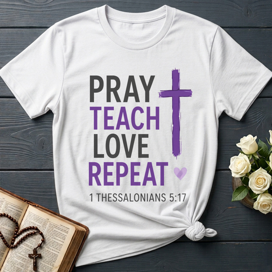 Pray Teach Love Repeat 1 Thessalonians 5.17 01