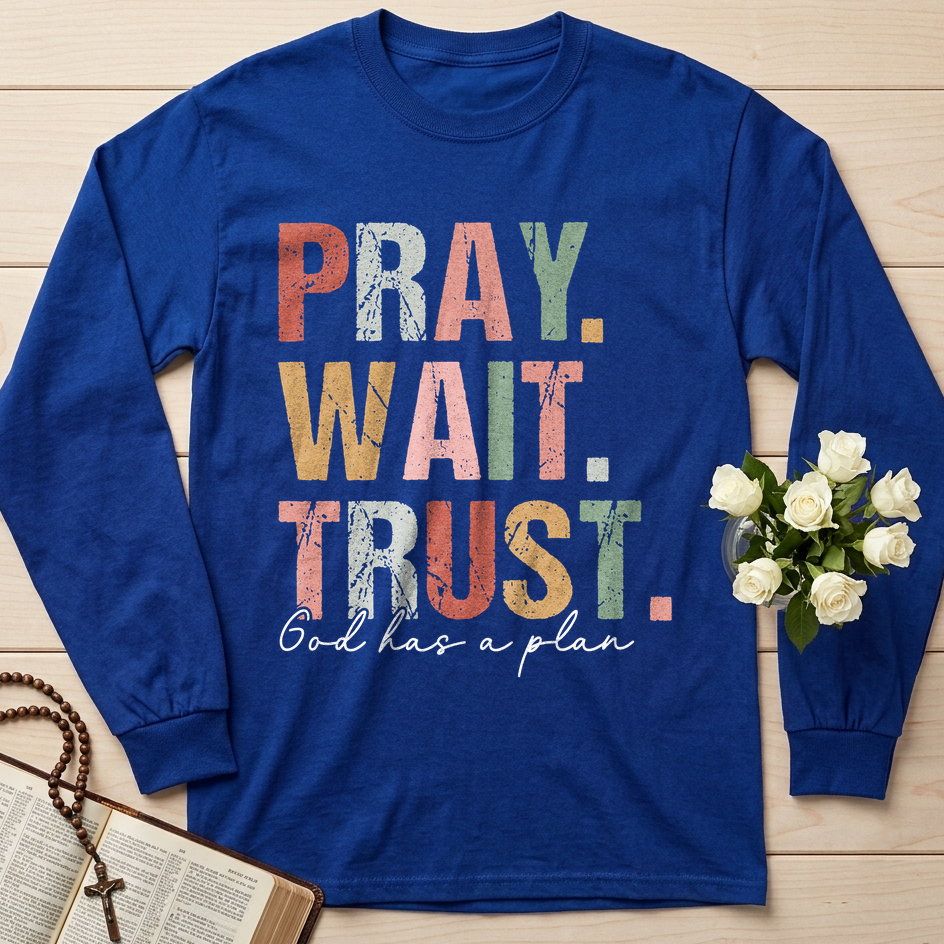 Pray Wait Trust God Has A Plan 02