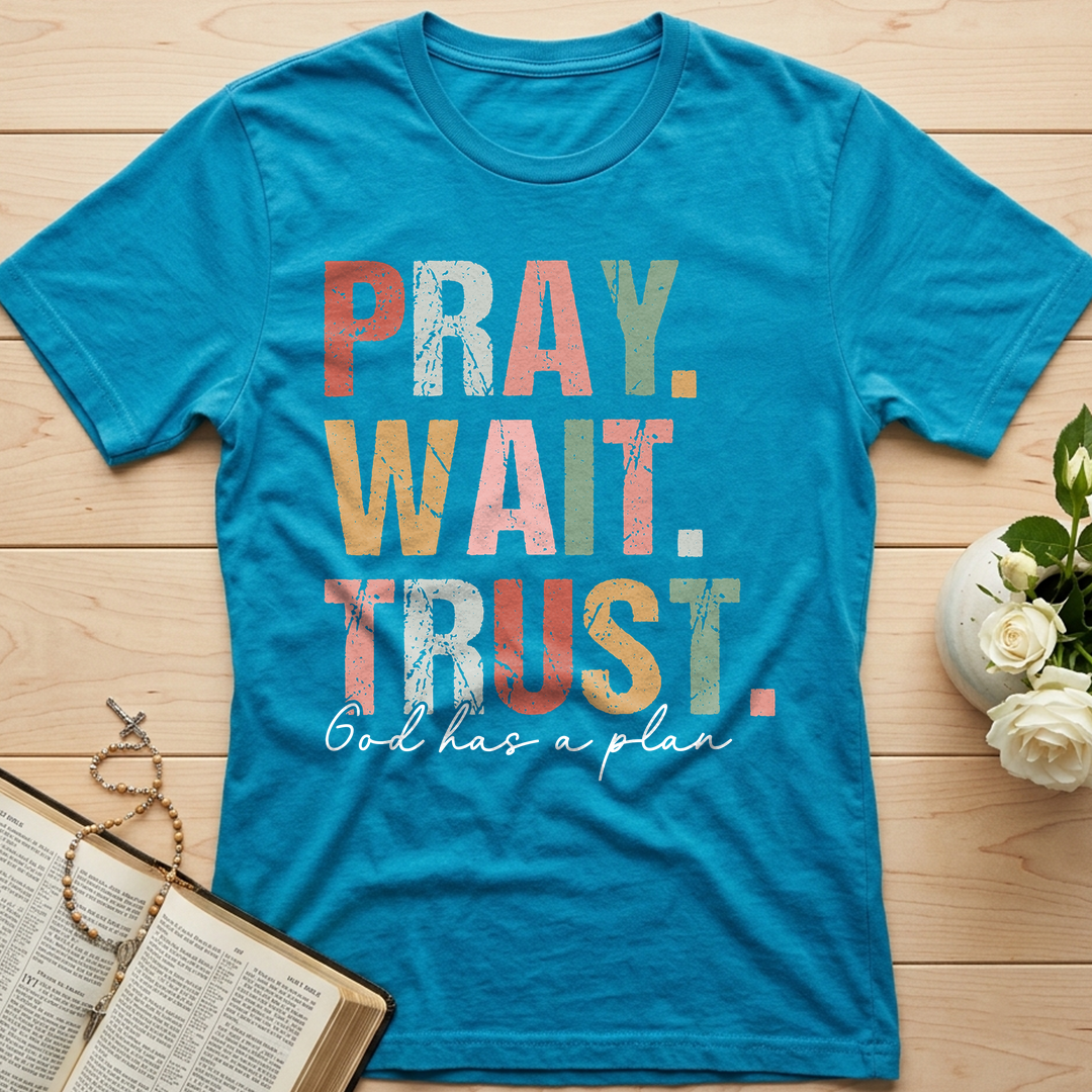 Pray Wait Trust God Has A Plan 02