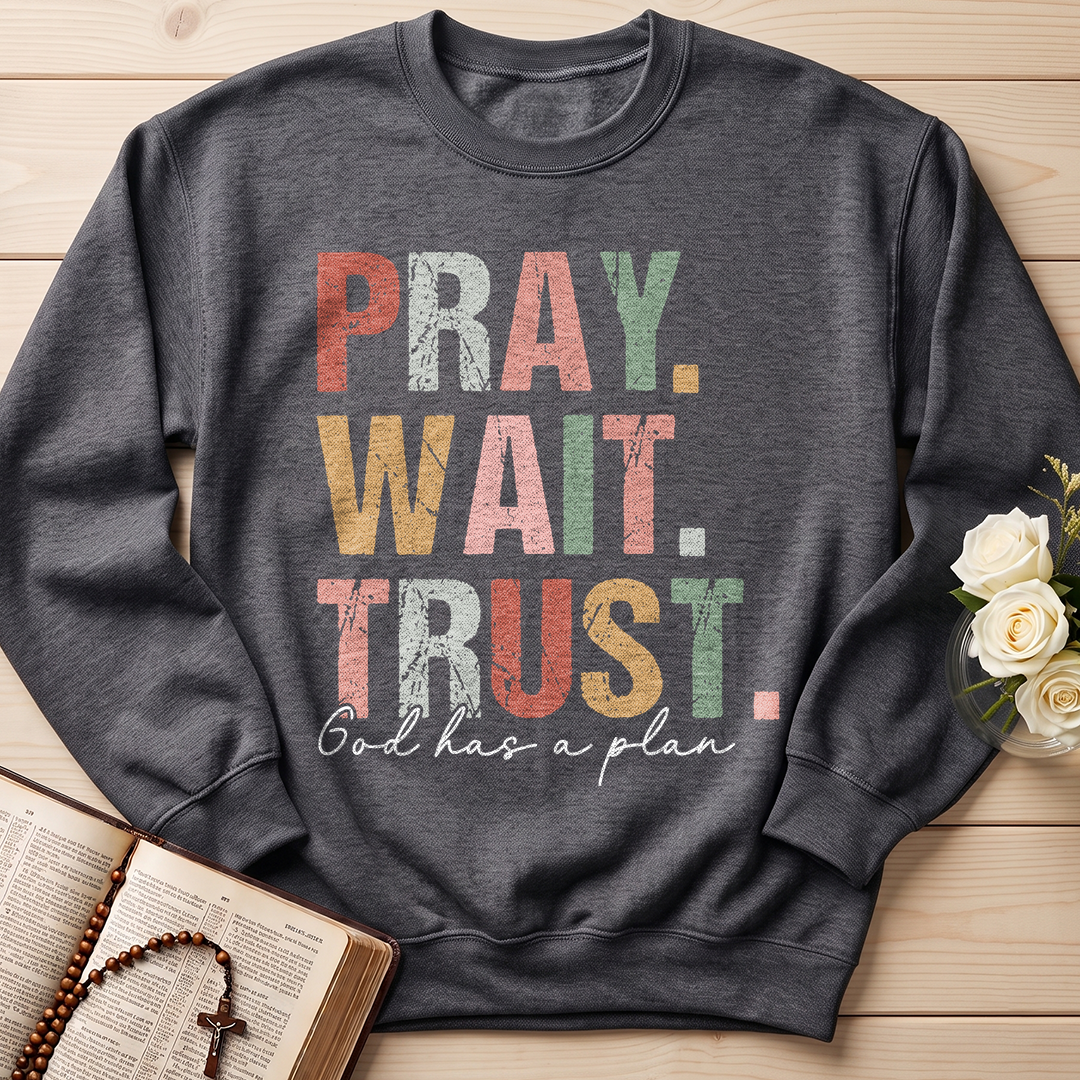 Pray Wait Trust God Has A Plan 02
