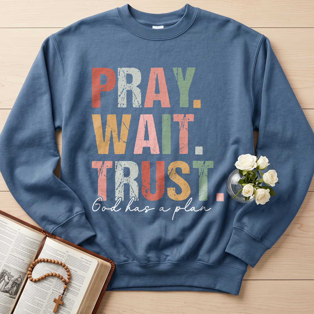 Pray Wait Trust God Has A Plan 02