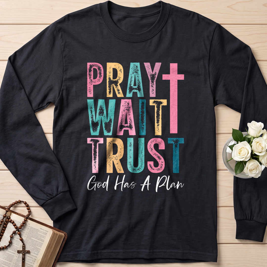 Pray Wait Trust God Has A Plan 03