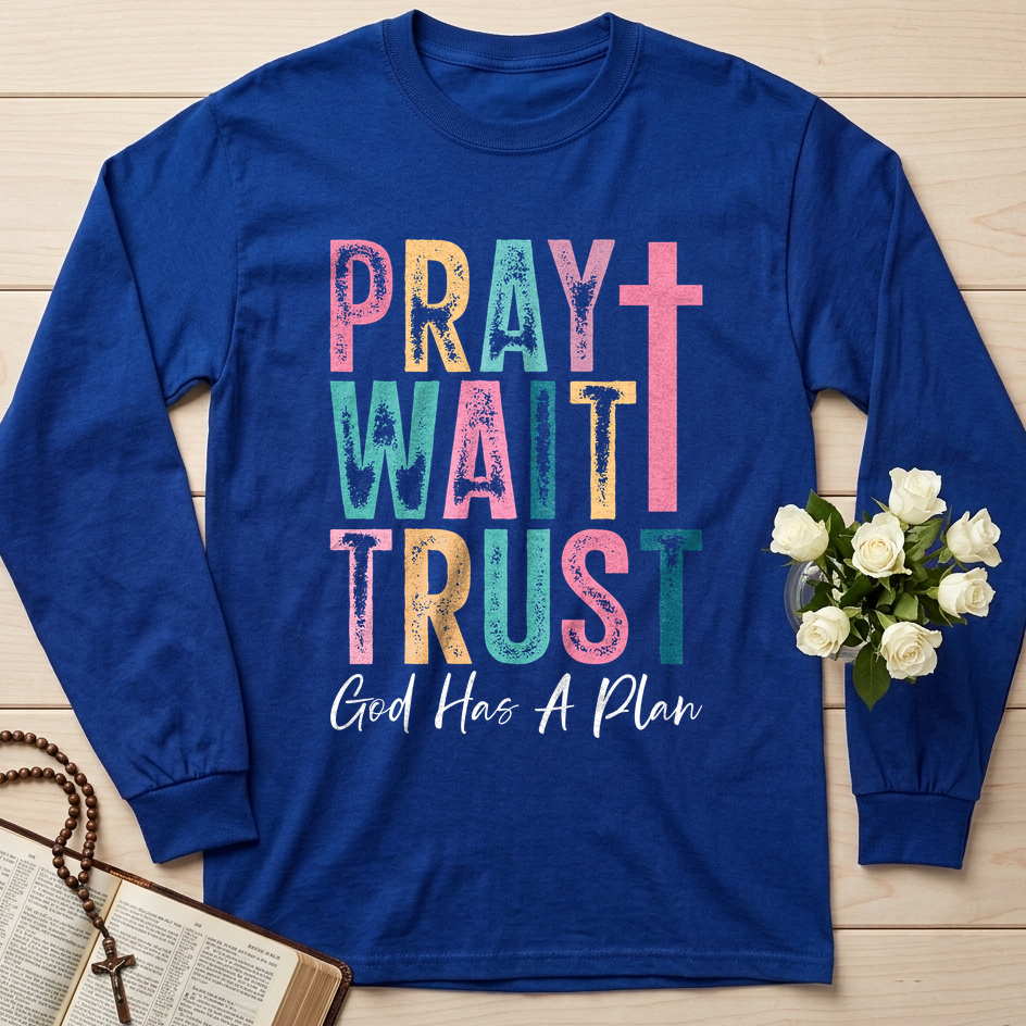 Pray Wait Trust God Has A Plan 03