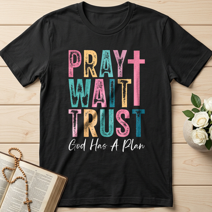 Pray Wait Trust God Has A Plan 03