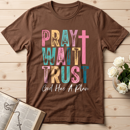 Pray Wait Trust God Has A Plan 03
