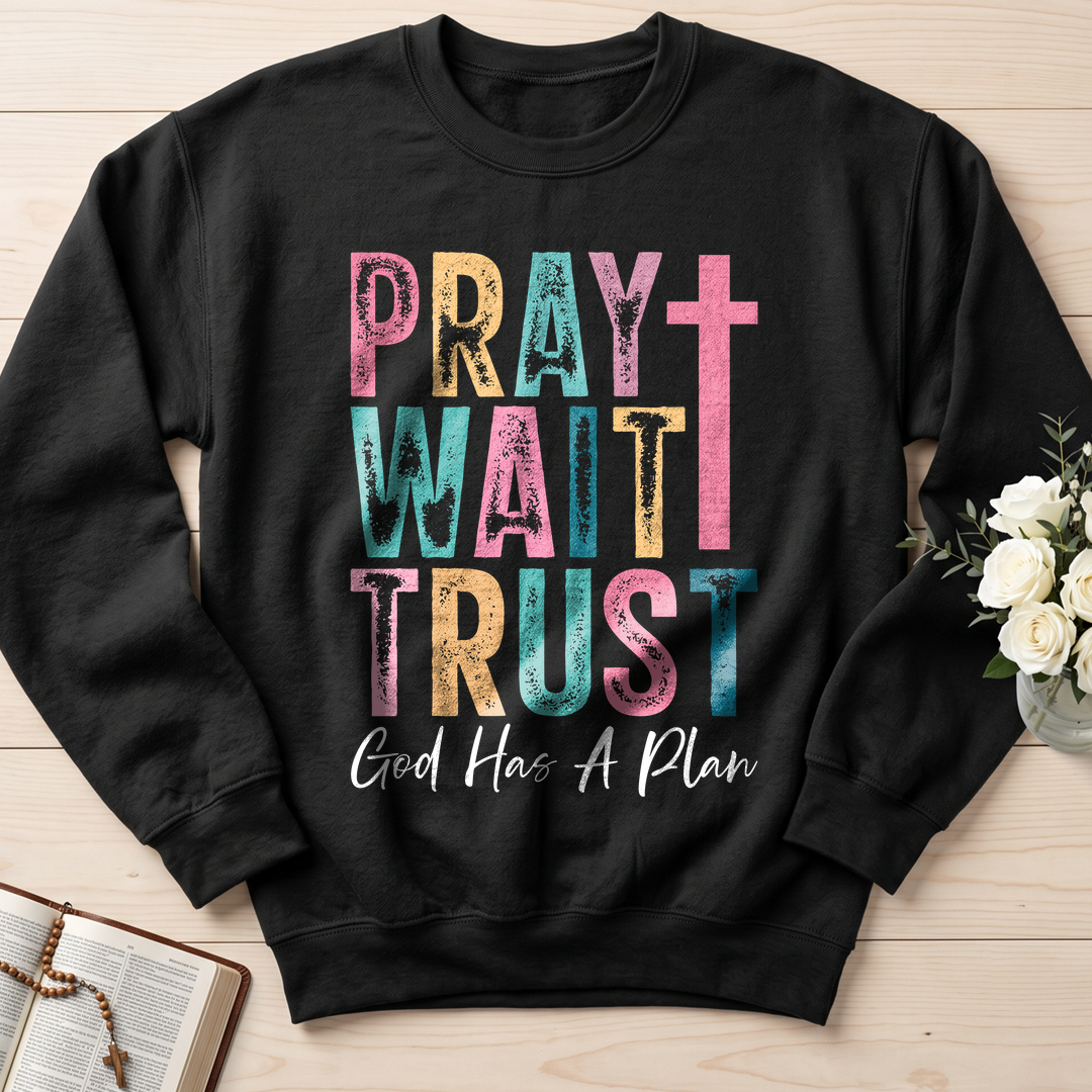 Pray Wait Trust God Has A Plan 03