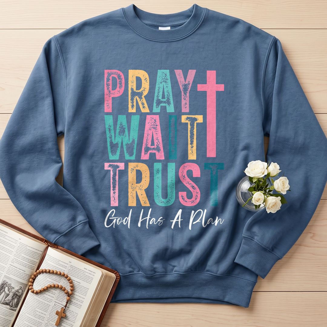 Pray Wait Trust God Has A Plan 03