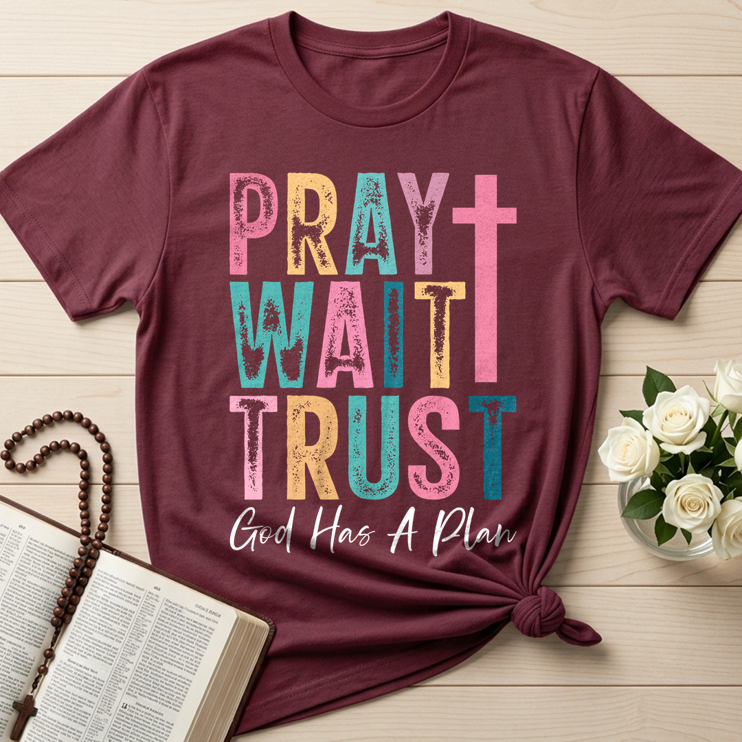 Pray Wait Trust God Has A Plan 03