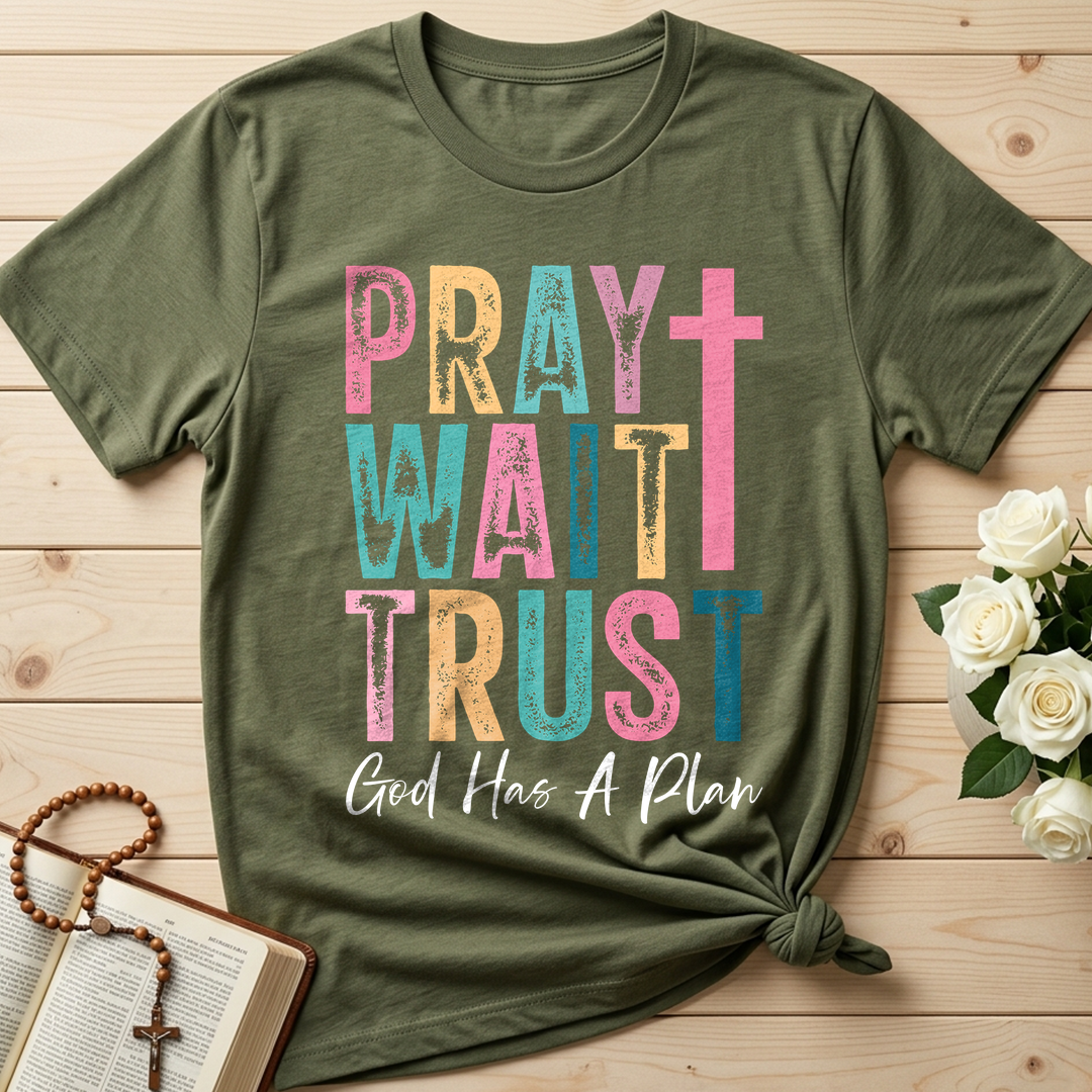Pray Wait Trust God Has A Plan 03