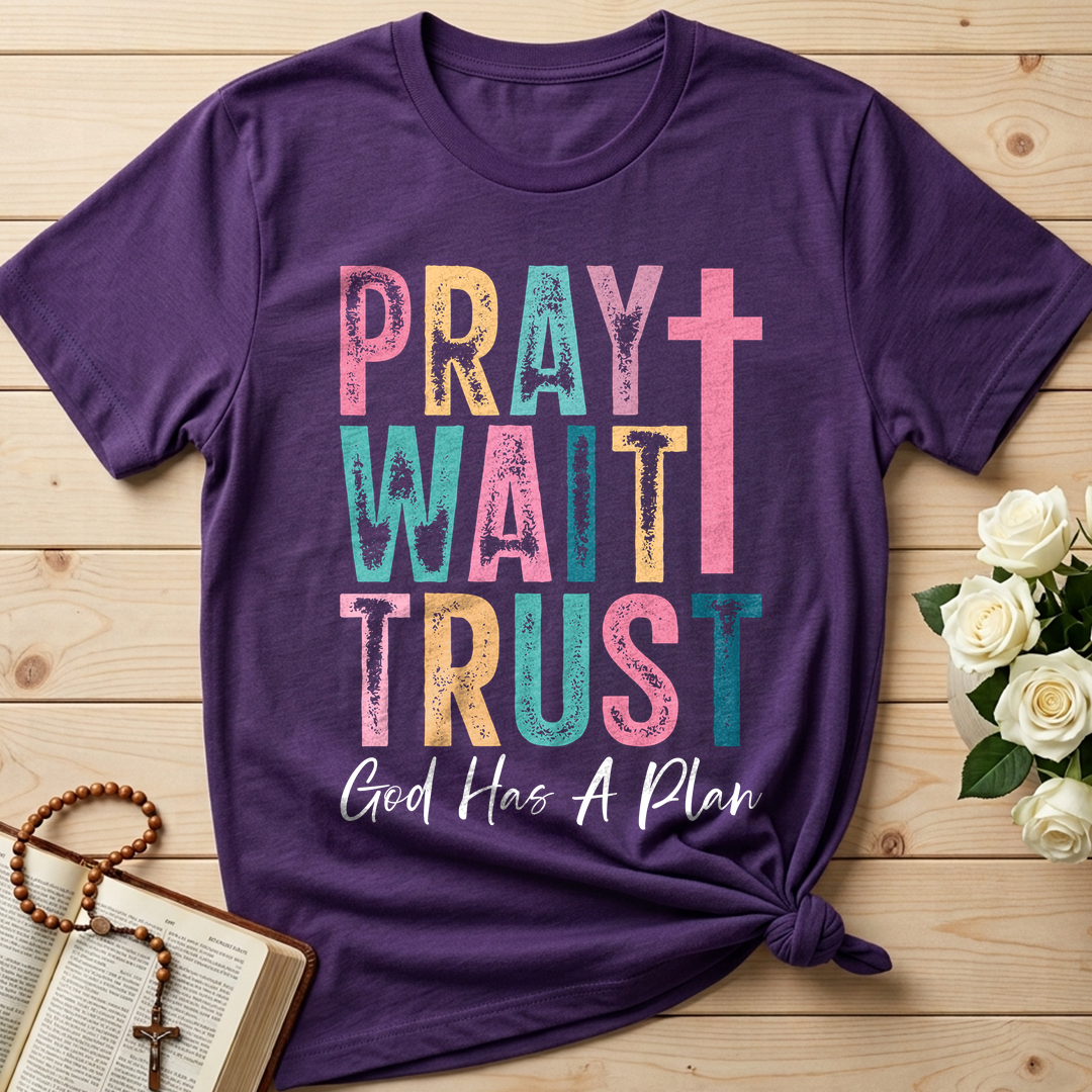 Pray Wait Trust God Has A Plan 03