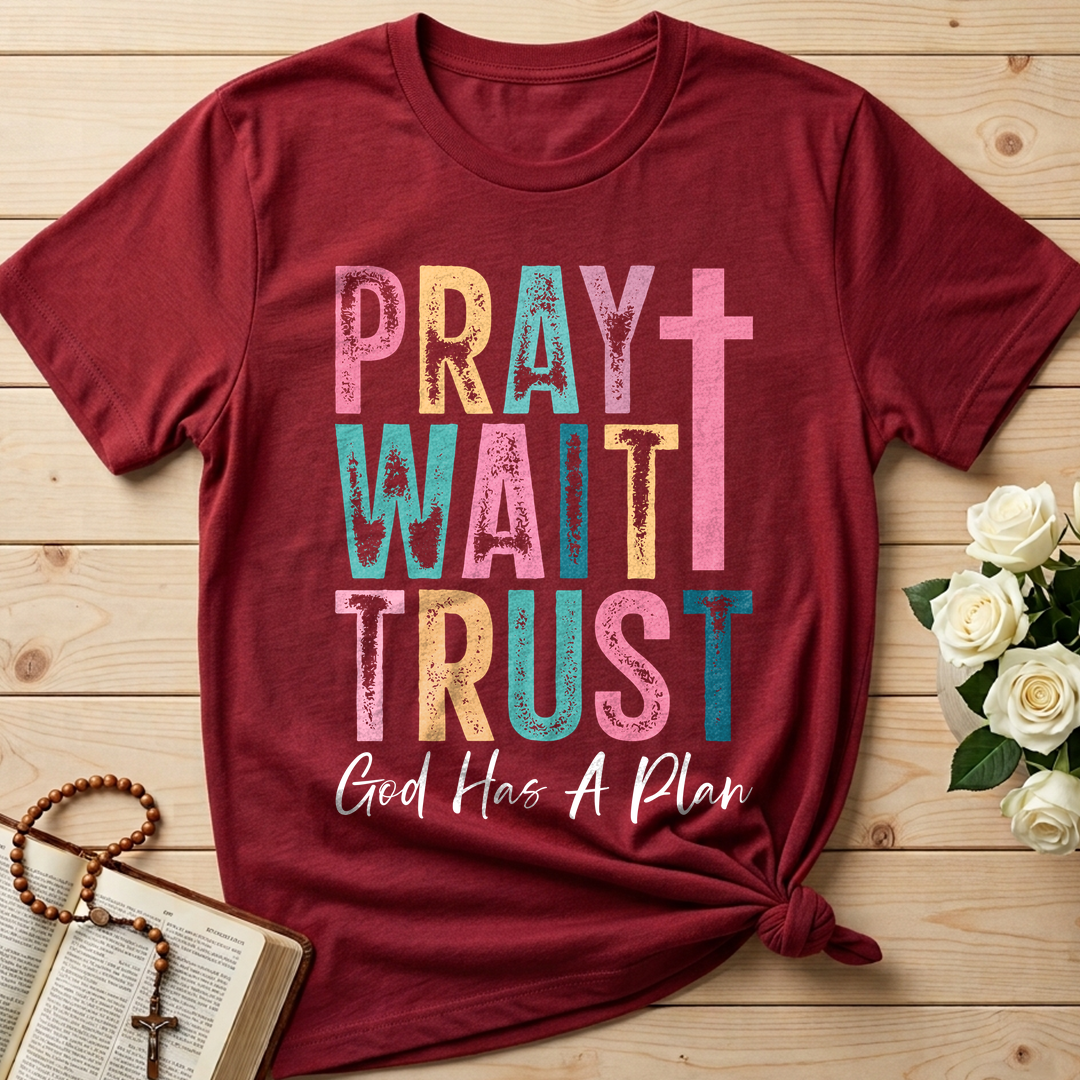 Pray Wait Trust God Has A Plan 03