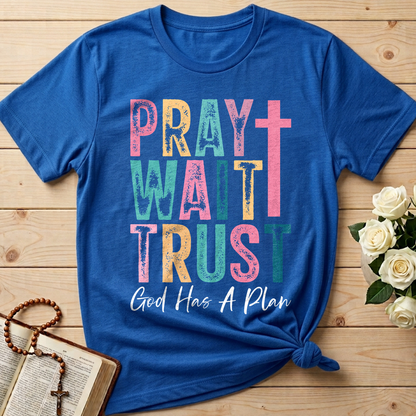 Pray Wait Trust God Has A Plan 03