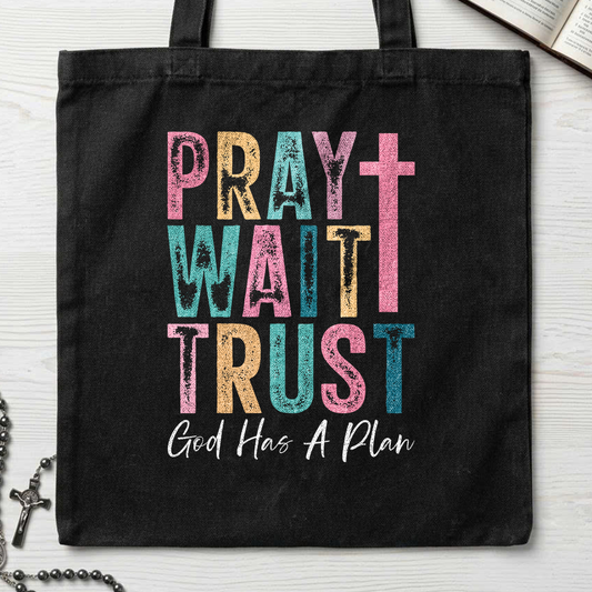 Pray Wait Trust God Has A Plan 03