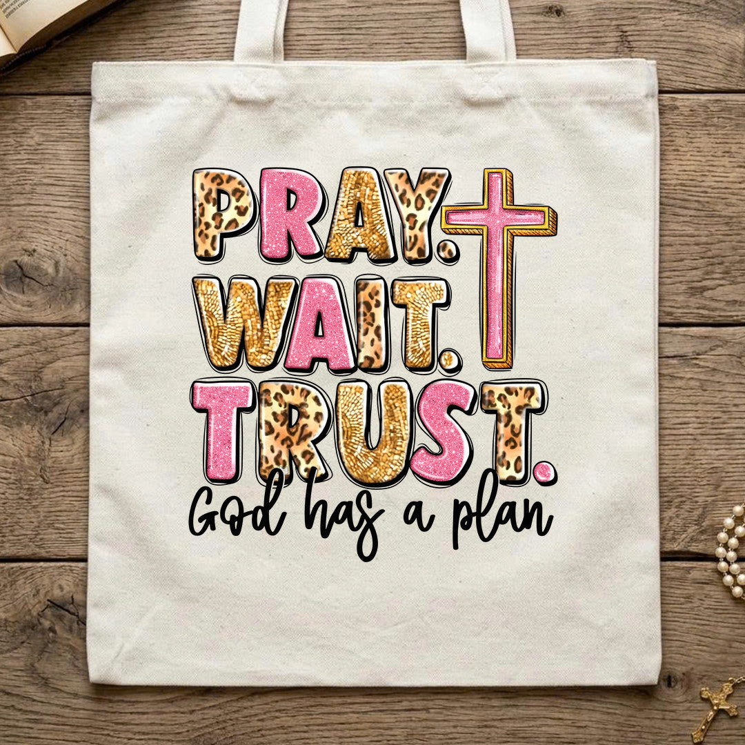 Pray Wait Trust God Has A Plan 04