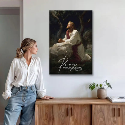 Pray Without Ceasing, Jesus Praying in the Garden Of Gethsemane, Christian Wall Art Canvas