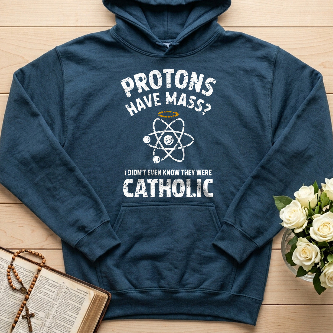Protons Have Mass I Didn't Even Know They Were Catholic 03