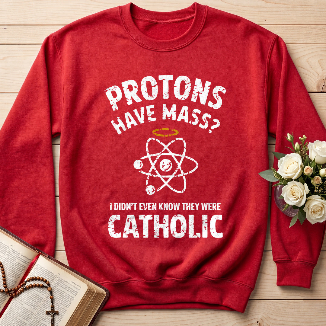 Protons Have Mass I Didn't Even Know They Were Catholic 03