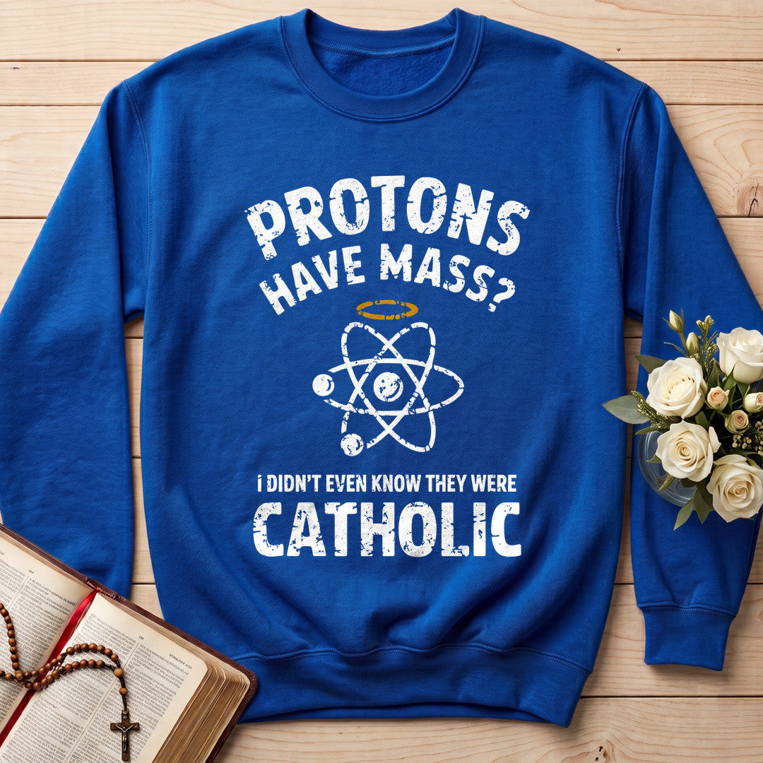 Protons Have Mass I Didn't Even Know They Were Catholic 03