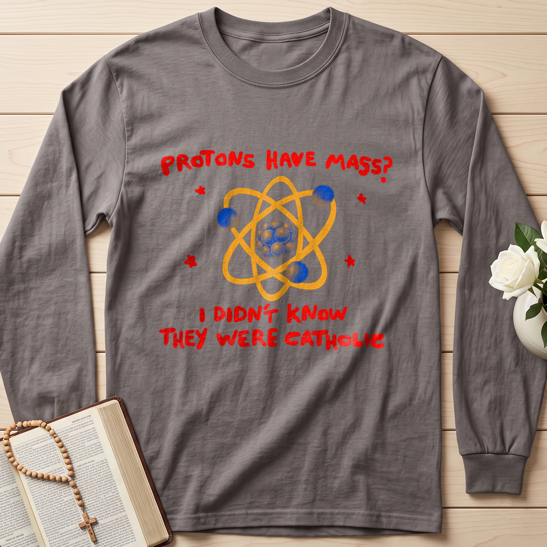 Protons Have Mass I Didn't Know They Were Catholic 01