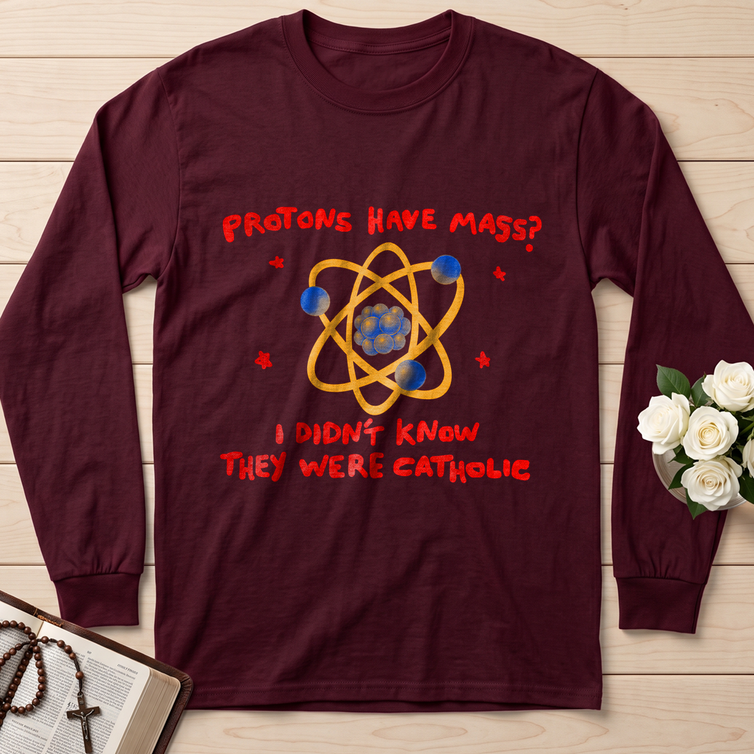 Protons Have Mass I Didn't Know They Were Catholic 01
