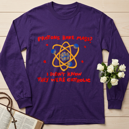Protons Have Mass I Didn't Know They Were Catholic 01