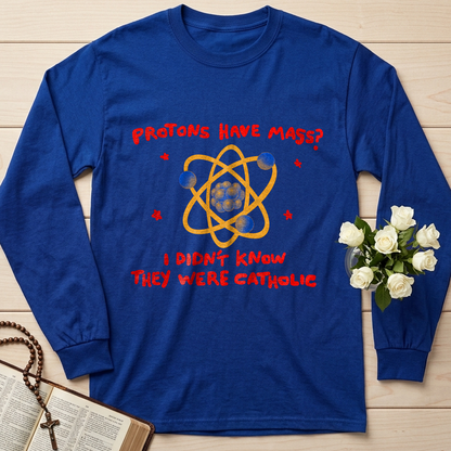 Protons Have Mass I Didn't Know They Were Catholic 01