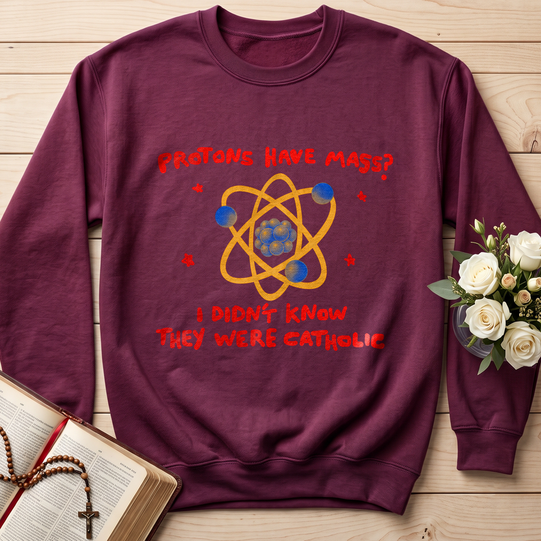 Protons Have Mass I Didn't Know They Were Catholic 01