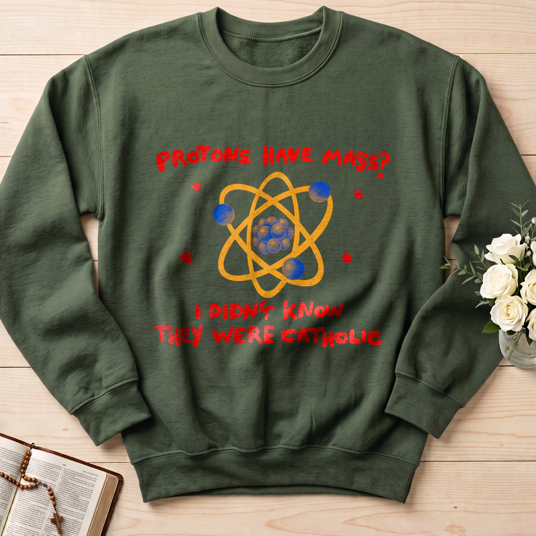 Protons Have Mass I Didn't Know They Were Catholic 01
