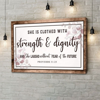 Proverbs 31:25 Wall Art: She Is Clothed With Strength & Dignity Wall Art Canvas