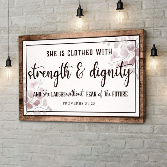 Proverbs 31:25 Wall Art: She Is Clothed With Strength & Dignity Wall Art Canvas