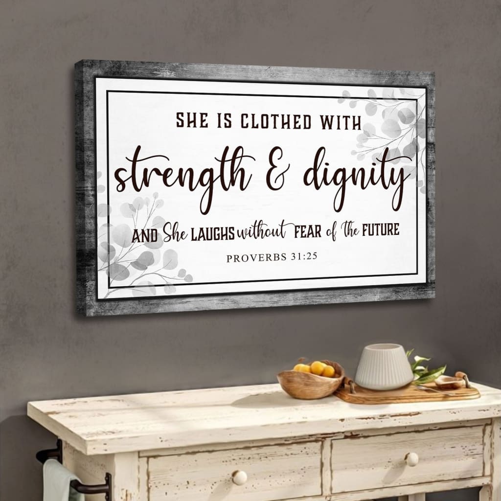 Proverbs 31:25 Wall Art: She Is Clothed With Strength & Dignity Wall Art Canvas