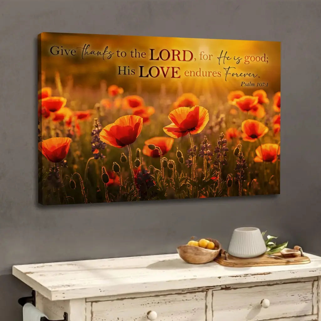 Psalm 107:1 Give Thanks To The Lord Poppies Wall Art Canvas