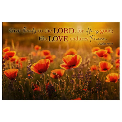 Psalm 107:1 Give Thanks To The Lord Poppies Wall Art Canvas