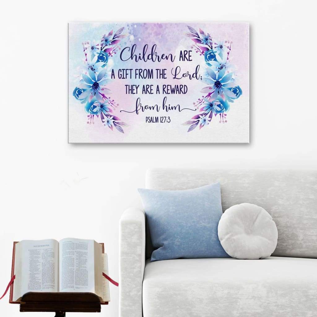 Children Are A Gift From The Lord Psalm 127:3 Bible Verse Wall Art Canvas