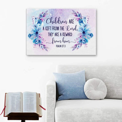 Children Are A Gift From The Lord Psalm 127:3 Bible Verse Wall Art Canvas
