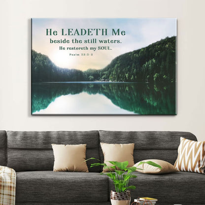 Psalm 23:2-3 He Leadeth Me Beside The Still Waters Wall Art Canvas