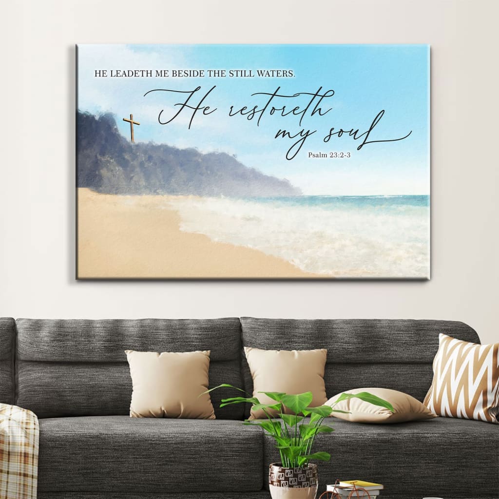 Psalm 23:2-3 KJV He Leadeth Me Beside The Still Waters Wall Art Canvas