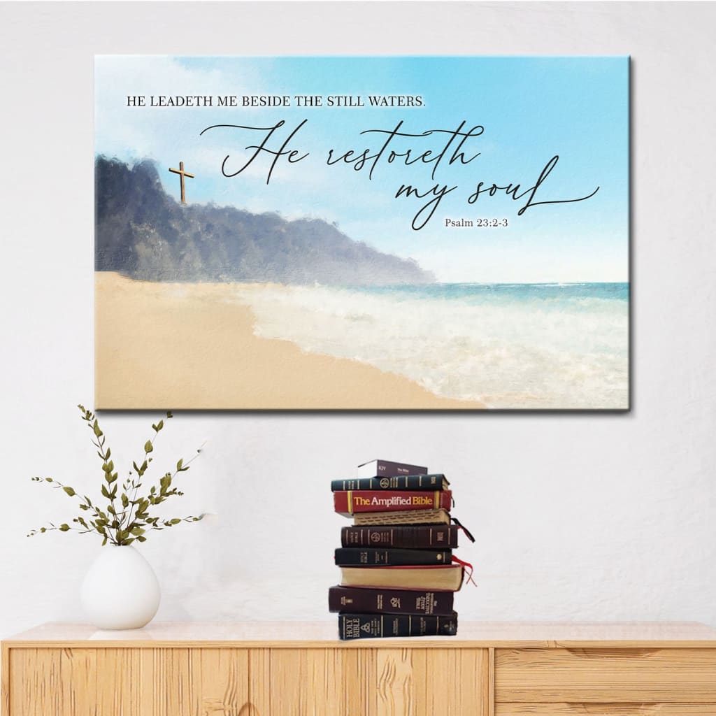 Psalm 23:2-3 KJV He Leadeth Me Beside The Still Waters Wall Art Canvas