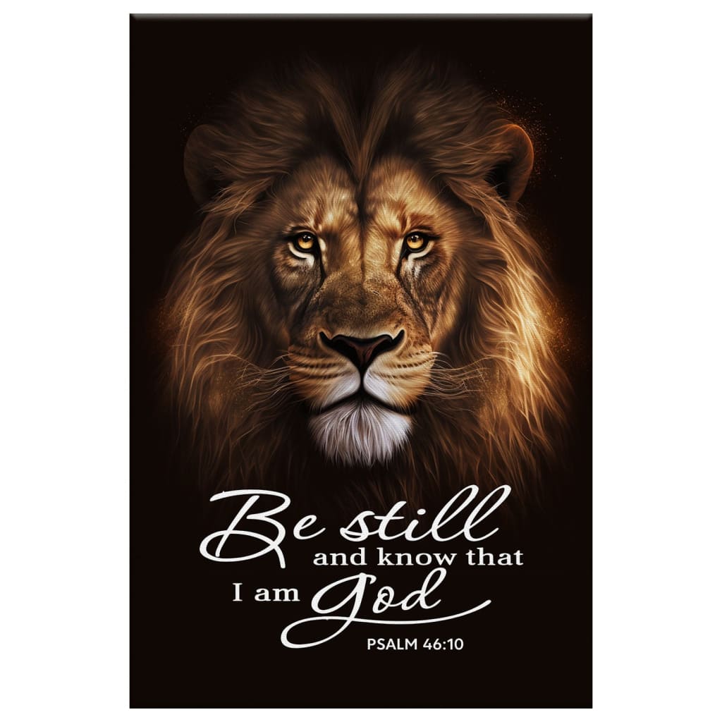 Be Still and Know That I Am God, Lion of Judah, Psalm 46:10 Wall Art Canvas