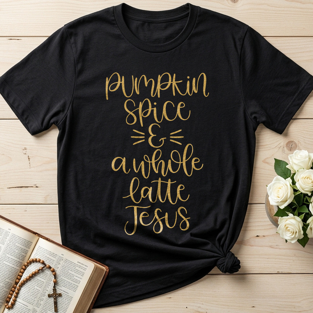 Pumpkin Spice And A Whole Latte Jesus 01