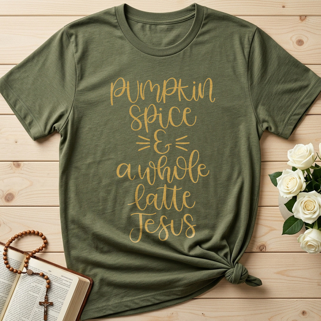 Pumpkin Spice And A Whole Latte Jesus 01