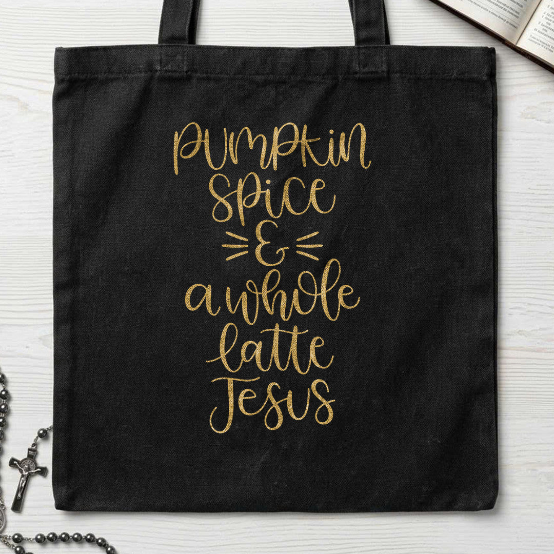 Pumpkin Spice And A Whole Latte Jesus 01