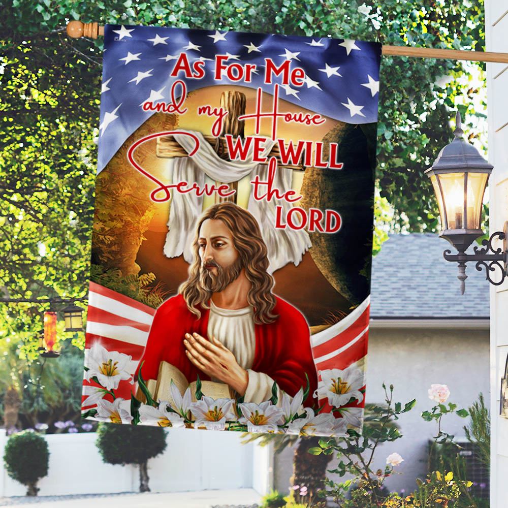 Jesus Christ Easter As For Me and My House We Will Serve The Lord Flag